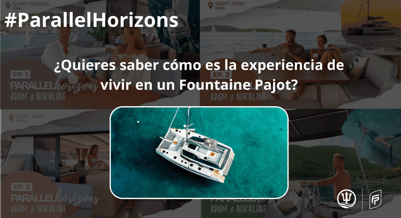 Paralel Horizons: la nueva webserie que muestra la vida real a bordo de un Fountaine Pajot FP51