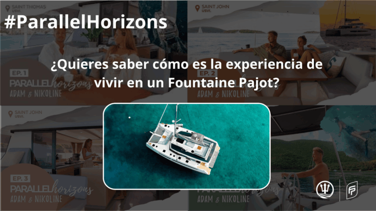 Paralel Horizons: la nueva webserie que muestra la vida real a bordo de un Fountaine Pajot FP51